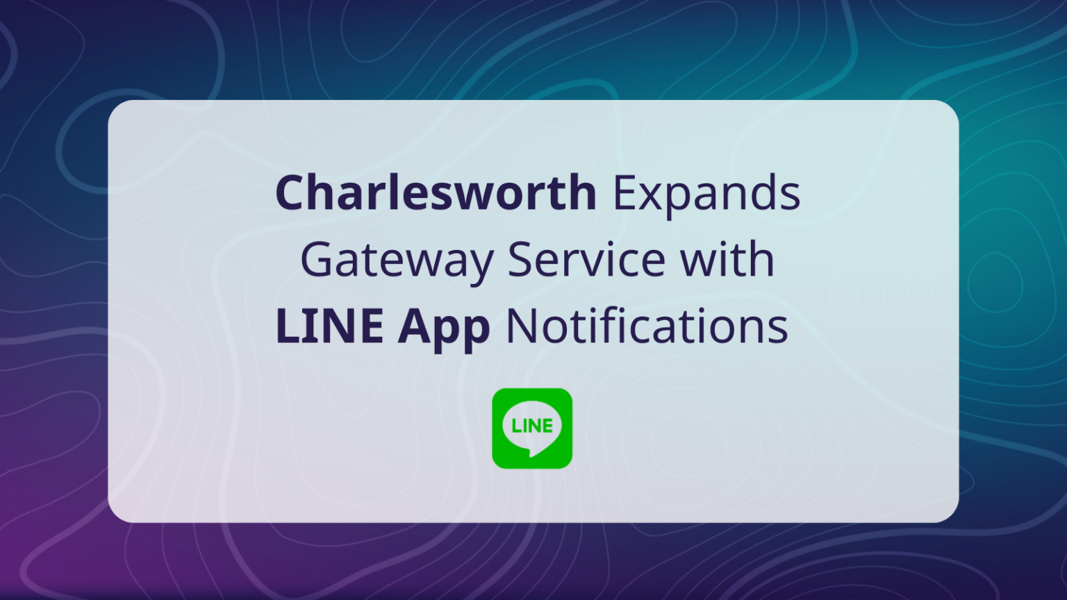 Charlesworth Expands Gateway Service with LINE App Notifications